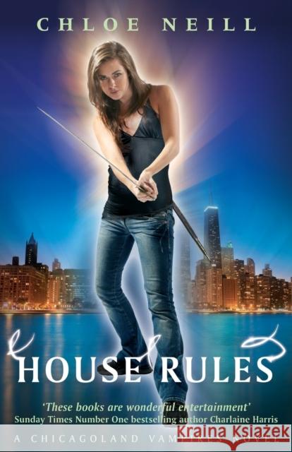 House Rules : A Chicagoland Vampires Novel Chloe Neill 9780575113459 0