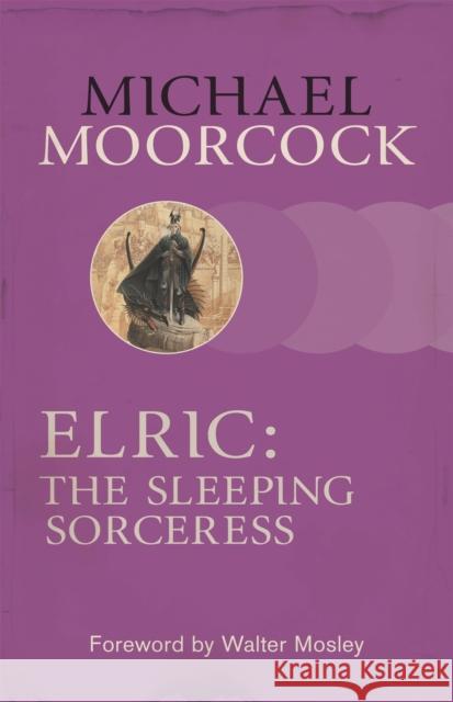 Elric: The Sleeping Sorceress Michael Moorcock 9780575113886