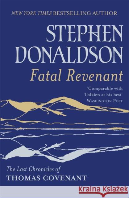 Fatal Revenant: The Last Chronicles Of Thomas Covenant Stephen Donaldson 9780575116689