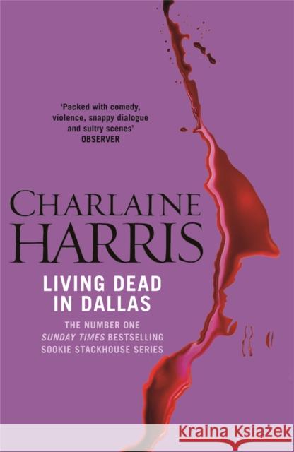 Living Dead In Dallas: A True Blood Novel Charlaine Harris 9780575117037 0