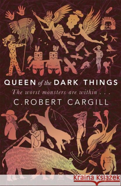 Queen of the Dark Things C Robert Cargill 9780575130166 GOLLANCZ