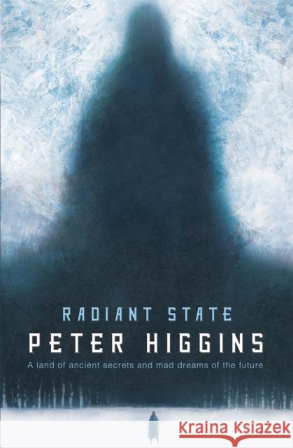 Radiant State Peter Higgins 9780575130654 GOLLANCZ