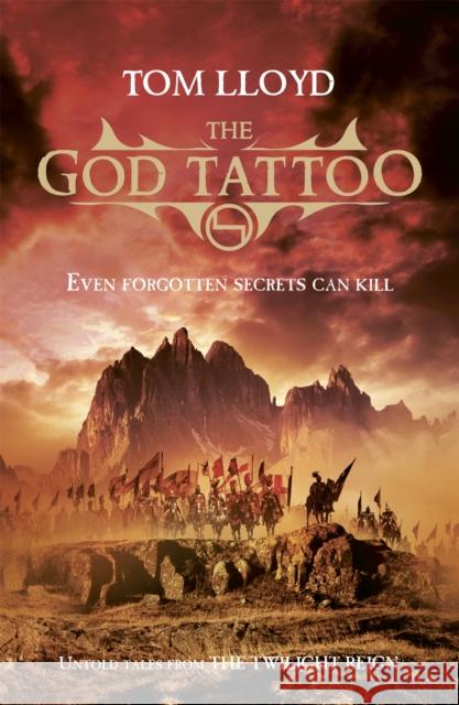 The God Tattoo: Untold Tales from the Twilight Reign Tom Lloyd 9780575131279 Orion Publishing Co