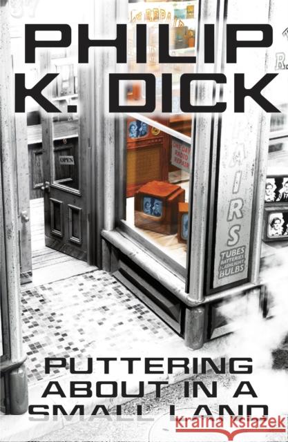 Puttering About in a Small Land Philip K Dick 9780575132061 Orion Publishing Co