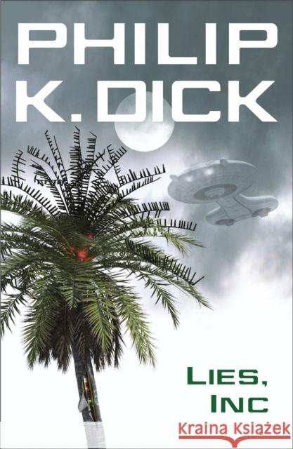 Lies, Inc. Philip K Dick 9780575133105 Orion Publishing Co