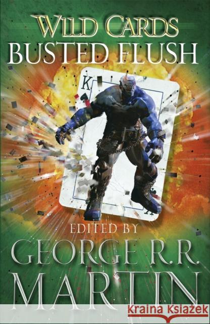 Wild Cards: Busted Flush George R R Martin 9780575134201 Orion Publishing Co