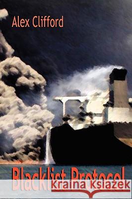 Blacklist Protocol Alex Clifford 9780578002187 Cogwheel Press