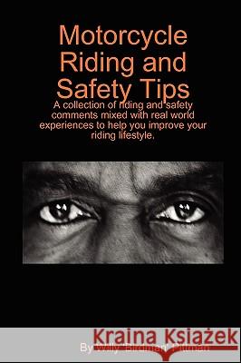 Motorcycle Riding and Safety Tips Willy Pittman 9780578002736