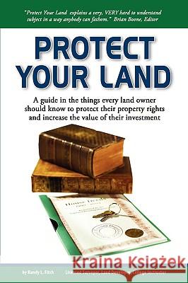 Protect Your Land Randy Fitch 9780578003849