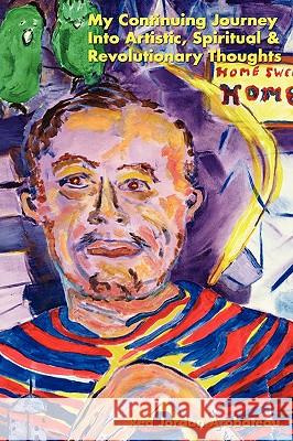 My Continuing Journey Into Spritual, Artistic & Revolutionary Thoughts Red Jordan Arobateau 9780578006826 Red Jordan Press