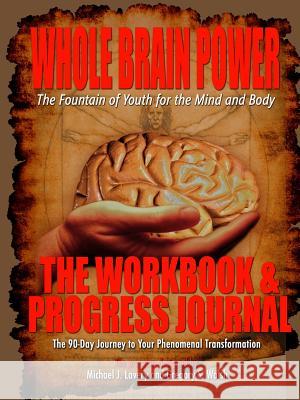 Whole Brain Power: Workbook & Progress Journal Gregory Walsh, Michael Lavery 9780578006857 Whole Brain Planet