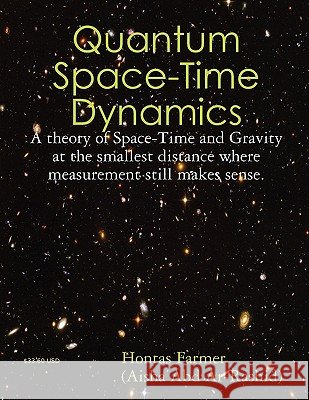 Quantum Space-Time Dynamics Hontas Farmer 9780578007328