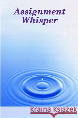 Assignment Whisper Mary Gant Bell 9780578007953 MGB Publications