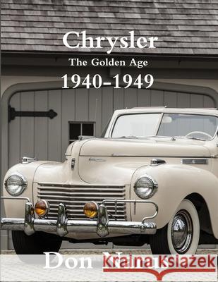 Chrysler- The Golden Age 1940-1949 Don Narus 9780578011219