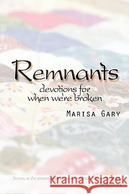 Remnants Marisa Gary 9780578012506 Strongtower Media & Entertainment
