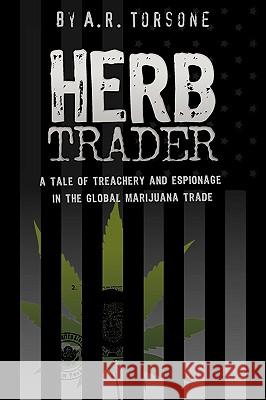 Herb Trader Arthur R. Torsone 9780578012926 Woodstock Mountain Press