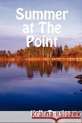 Summer at the Point Traylor, Kelly 9780578013671