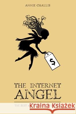 The Internet Angel: The Best 1000 Discount Websites Annie Challis 9780578014708 Annie Challis