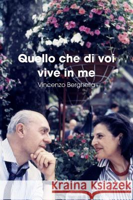 Quello che di voi vive in me Vincenzo Berghella (Thomas Jefferson Uni   9780578017327