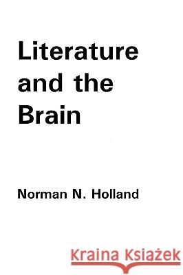 Literature and the Brain Norman N. Holland 9780578018393