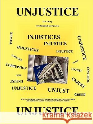 Unjustice Paperback Mac Turney 9780578019468 Mac Turney