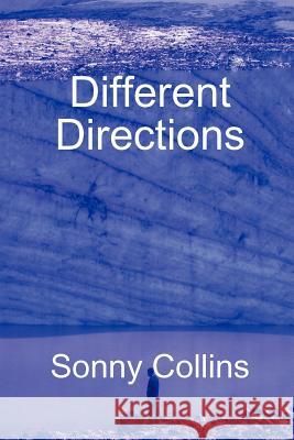 Different Directions Sonny Collins 9780578020877