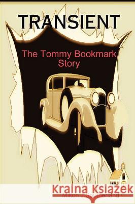 Transient: The Tommy Bookmark Story Milton Southerland 9780578022345