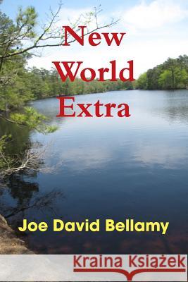 New World Extra Joe David Bellamy 9780578025094