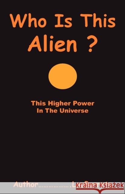 Who Is This Alien? Lou Barreto 9780578026183 Kingdom Come Publishers