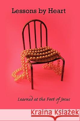 Lessons By Heart Tamara Benson 9780578027357 Tamara J. Benson