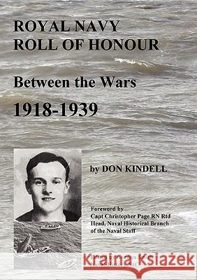 Royal Navy Roll of Honour - Between the Wars, 1918-1939 Kindell, Don 9780578027906
