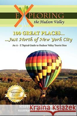 100 Great Places Just North of New York City Steffen T Kraehmer 9780578028736 Steffen Kraehmer