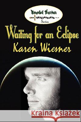 Waiting for an Eclipse Karen Wiesner 9780578031521