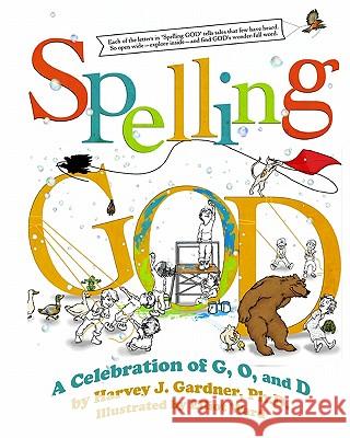 Spelling GOD: A Celebration of G, O, and D Ward, Elliot 9780578031620 Savear, Incorporated