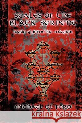 Scales of the Black Serpent - Basic Qlippothic Magick Michael Ford 9780578034102