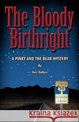 The Bloody Birthright: A Pinky And The Bear Mystery Dalton, Hugh 9780578034447 Different Drummer Press