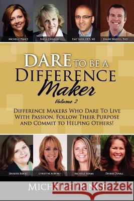 Dare to Be a Difference Maker Volume 2 Michelle Prince 9780578038049 Performance Publishing Group