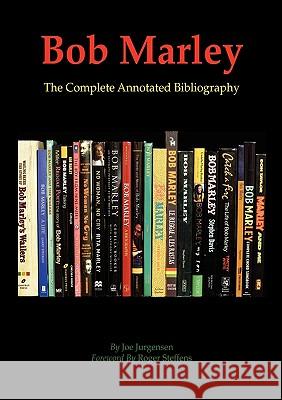 Bob Marley: The Complete Annotated Bibliography Joe Jurgenson 9780578039404 Haras Publishing