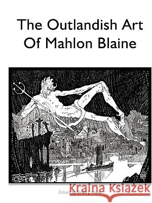 The Outlandish Art of Mahlon Blaine Brian Hunt 9780578043852