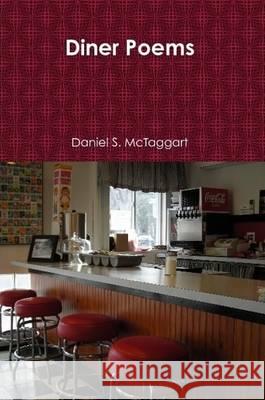 Diner Poems Daniel S McTaggart 9780578045870