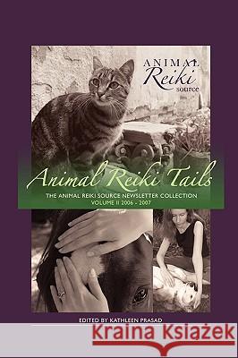 Animal Reiki Tails Volume 2 Kathleen Prasad 9780578046556 Animal Reiki Source