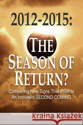 2012-2015: The Season of Return? T W Tramm 9780578050249 T.W. Tramm