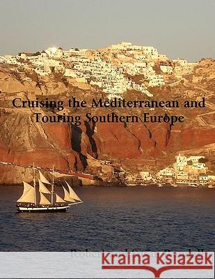 Cruising the Mediterranean and Touring Southern Europe Robert Randall, pse P.E P.E P.E, Susan Randall 9780578053226