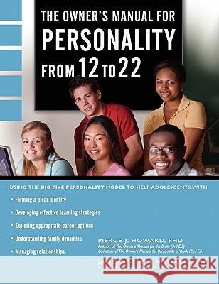 The Owner's Manual for Personality from 12 to 22 Pierce Johnson Howard Jane Mitchell Howard 9780578053370 Center for Applied Cognitive Studies (Centacs