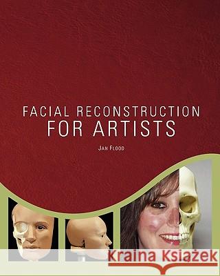 Facial Reconstruction for Artists Jan Flood 9780578054278 Oak Ridge Farm Press