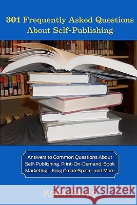 301 Frequently Asked Questions About Self-Publishing: Answers to Common Questions About Self-Publishing, Print-on-Demand, Book Marketing, Using Create Baumguardner, Kalee 9780578058573 Southern Family Publishing