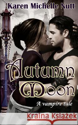 Autumn Moon Karen Michelle Nutt 9780578059310 Otherworldly Romances