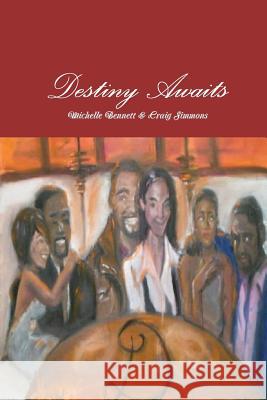 Destiny Awaits Craig Simmons (University of Toronto), Michelle Bennett 9780578060217 Twin Moon Publishing