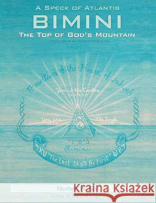 A Speck of Atlantis - Bimini: the Top of God's Mountain Norbert H. Kox 9780578061047 Apocalypse House