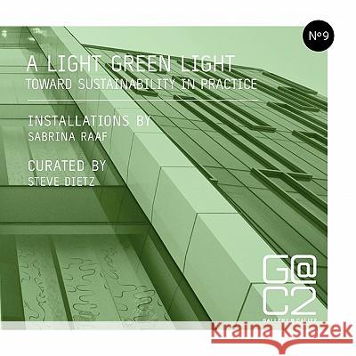 A Light Green Light: Toward Sustainability in Practice Gallery Calit2 9780578062235